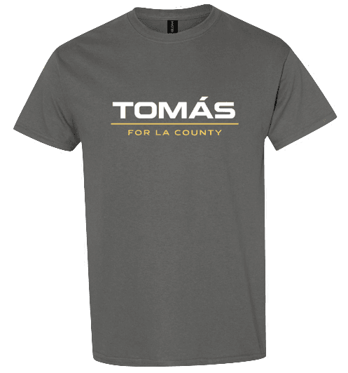 Tomás for LA County campaign t-shirt
